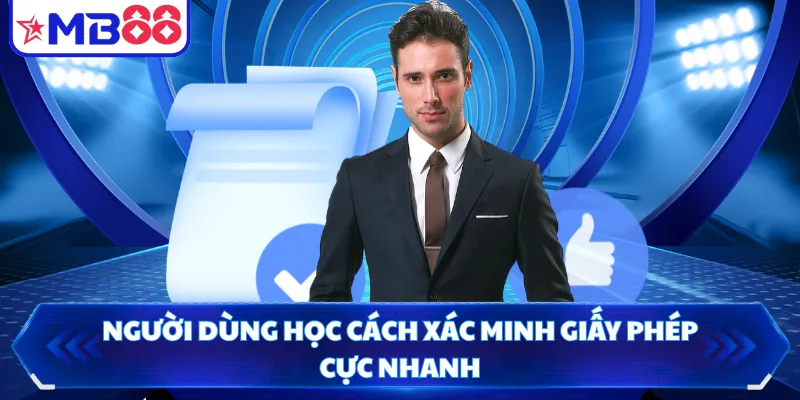 Người dùng học cách xác minh giấy phép cực nhanh