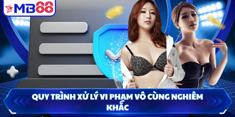 Quy trình xử lý vi phạm vô cùng nghiêm khắc