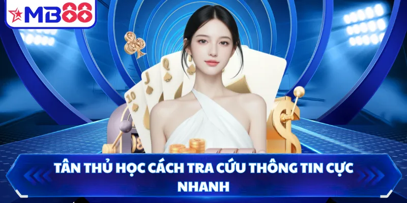 Tân thủ học cách tra cứu thông tin cực nhanh